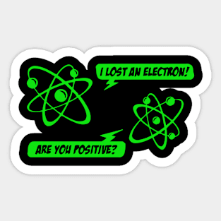 I Lost An Electron! Sticker